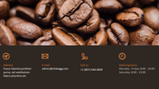Slide featuring a close up image of roasted coffee beans with contact details displayed on a dark brown section below.