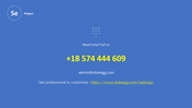 Contact us PowerPoint slide with a phone number and email for support on a blue backdrop.