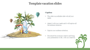 Vacation slide with tropical beach scene with palm trees, a surfboard, and hot air balloons, set against a white background.