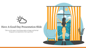 Have A Good day presentation slide with a woman opening curtains to a sunny view.