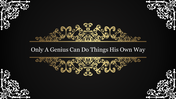 Elegant slide featuring a quote about genius with a decorative gold and black design.