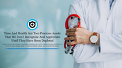 A healthcare themed PPT slide showing a doctor holding a stethoscope, with a quote about time and health as precious assets.