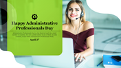 Happy Administrative Professionals day slide featuring a smiling professional woman with a headset.