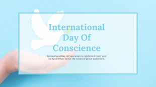 International day of conscience slide with a white dove on a outstretched hand, with text box, on light blue background.