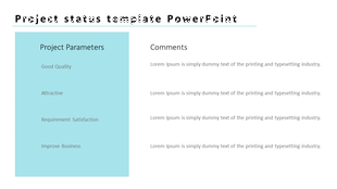 Project status slide with a two column layout, featuring parameters in a blue box on the left and comments on the right.