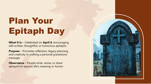 Plan your epitaph day a brown and beige slide with a gravestone, leaf patterns, bold text, and content about legacy