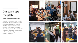 Our team slide with six diverse office images of professionals in meetings, discussions, and collaborative workspaces.