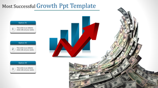 Growth PowerPoint template with a bar chart, red arrow, and dollar bills, illustrating financial growth with three options.