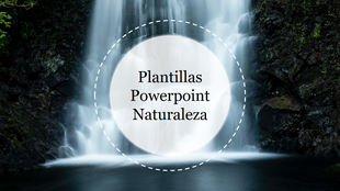 Elegant design Plantillas PowerPoint Naturaleza Gratis with a waterfall background and a white circle with borders for text.