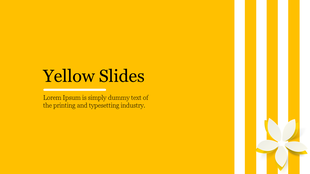 Yellow slide with white stripes on the right and a flower shape at the bottom, featuring centered black text.