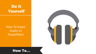 A PowerPoint slide with an illustration of headphones, showing how to insert audio in a presentation.