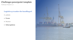 Challenges PPT slide in logistics 4.0 presentation, emphasizing how it affects the handling of products with an image ship.