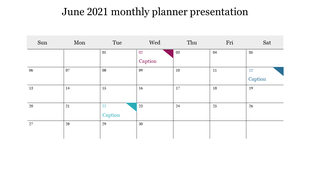 A monthly calendar PPT slide for June 2021 with highlighted dates for specific tasks and captions.