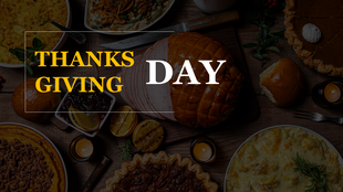 Thanksgiving Day slide with bold text over a table full of festive food like ham, pie, mashed potatoes, and sides.
