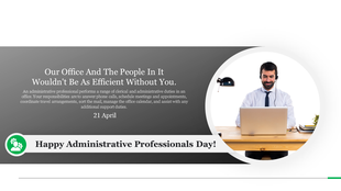 Gray and white slide with a office worker on a laptop and a message celebrating Administrative Professionals Day on 21 April.