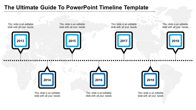 Timeline PowerPoint slide with years 2013 to 2019, each represented by blue boxes and dotted lines on a world map background.