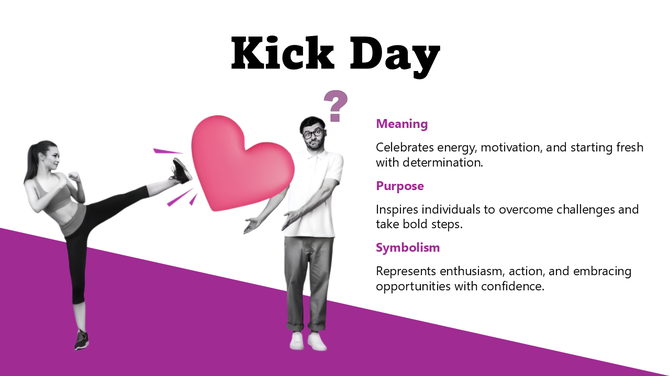 Kick Day slide with a woman kicking a pink heart, puzzled man, bold black text, purple diagonal shape.