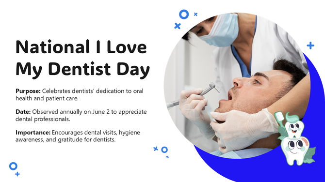 National I Love My Dentist Day slide showing a dentist treating a patient, with purpose, date, and cartoon tooth icons.