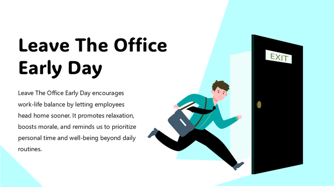 Leave The Office Early Day slide with a man running to exit door, promoting work-life balance on a light blue backdrop.