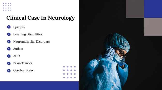 Clinical neurology case slide featuring a list of neurological conditions like epilepsy, autism, and brain tumors and image.