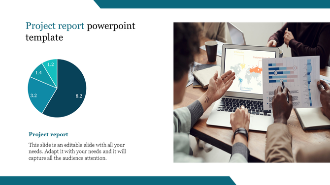 Project slide with a teal pie chart on the left and a team discussion around a laptop displaying a world map report.