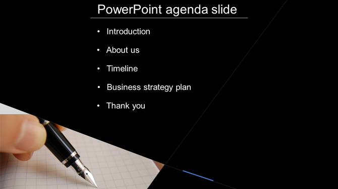 Agenda slide with a black background featuring a list of topics, and an image of a hand holding a fountain pen.
