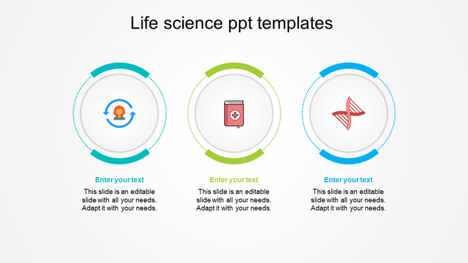 Life science slide with three circular elements in teal, green, and blue, each featuring an icon and text placeholder below.