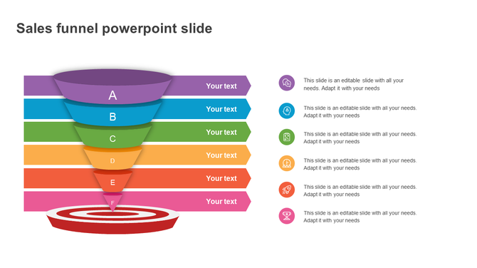 Colorful sales funnel PPT slide with a multi step process leading to a target with placeholder text on a white backdrop.