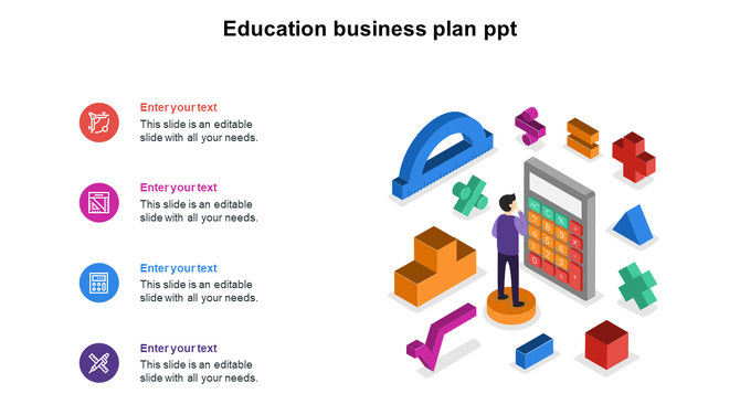 Education business plan PPT with a person using a calculator and colored geometric shapes with 4 nodes with icons.