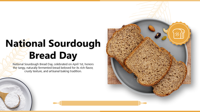 National Sourdough Bread Day slide with bread slices, flour bowl, nuts, wheat graphics, gold badge, and text space.