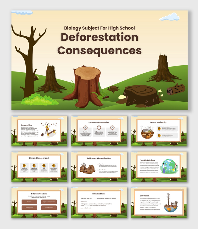 Biology Subject For High School Deforestation Consequences slides with causes, effects, and solutions visuals.