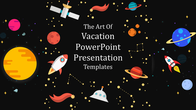 Space themed vacation PowerPoint slide with rockets, planets, and stars on a dark theme backdrop.