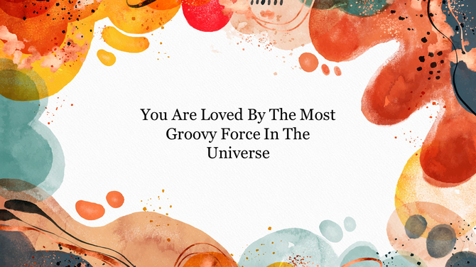 Colorful abstract watercolor strokes and shapes in warm tones, surrounding centered text with a positive affirmation.
