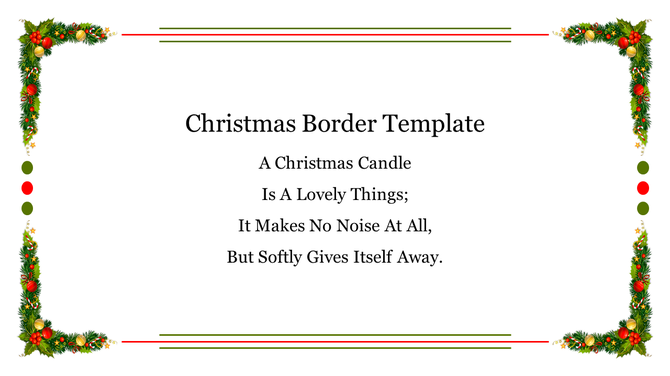 A festive Christmas border PPT template with a quote, adorned with colorful decorations and greenery on a white backdrop.