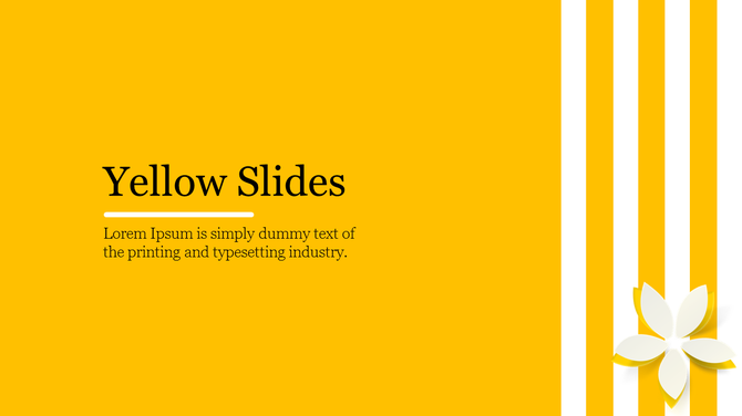 Yellow slide with white stripes on the right and a flower shape at the bottom, featuring centered black text.