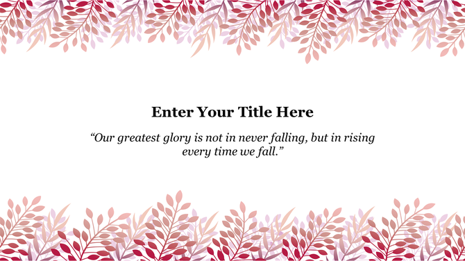 Excellent PPT slide with a beautiful floral background and an inspiring quote about rising after falling on a white theme.