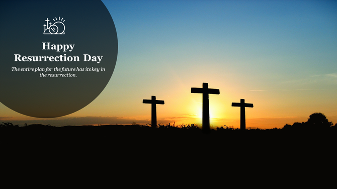 Happy Resurrection day slide with a silhouette of three crosses against a colorful sunset with the text and a quote.
