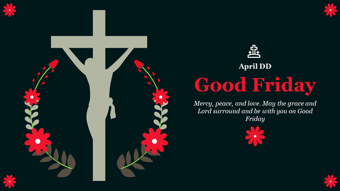 Good Friday PowerPoint template with a silhouette of Jesus on the cross, surrounded by red flowers and a dark background.