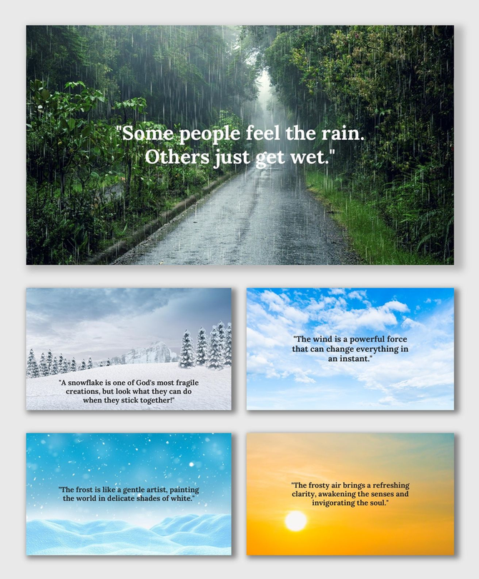 Weather themed slide deck with rain, snow, wind, and frost visuals, paired with inspirational quotes and scenic imagery.