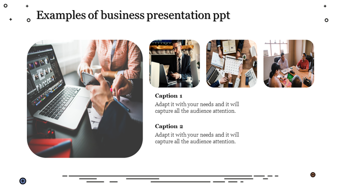 Slide showing examples of business presentations with four rounded images and two captions on a white background.
