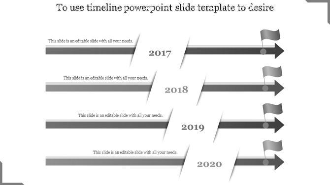 Grey themed PowerPoint timeline template with milestones for 2017 to 2020, each marked with an arrow and flag icon.