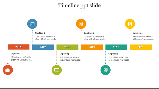 Colorful timeline PPT slide with icons for each year from 2016 to 2021 with captions and placeholder text on a white theme.
