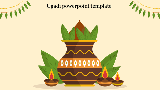 Ugadi themed slide featuring a decorated pot, leaves, oil lamps, and festive garlands on a beige background.