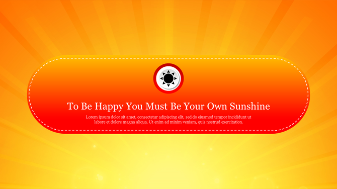 Bright orange background with a large red banner containing a sun symbol and uplifting text promoting self happiness.