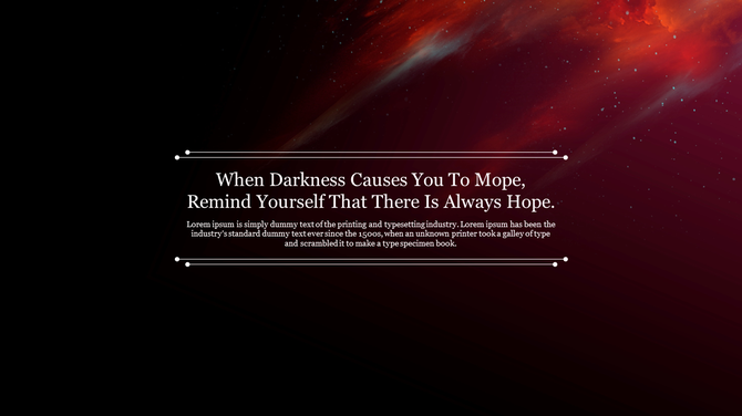 A visually striking slide featuring a dark aesthetic background with a motivational quote about hope amidst darkness.