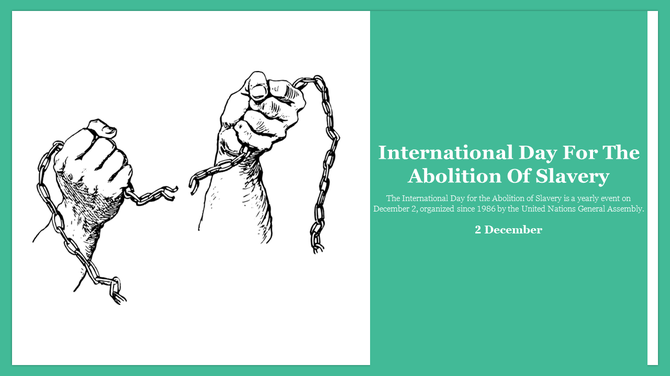International day for the abolition of slavery slide with an illustration of hands breaking free from chains. 