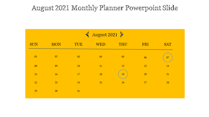 August 2021 calendar layout in yellow, with days of the week at the top and two highlighted dates.