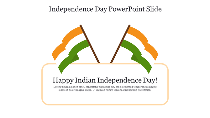PowerPoint slide featuring Indian flags with a festive Independence Day message with placeholder text on a white backdrop.