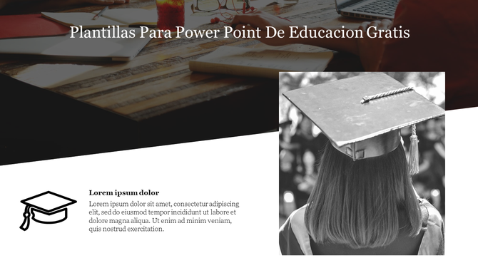 Plantillas educacion slide with monochrome image of a graduate, with a desk scene background and text section below.