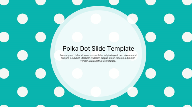 Polka dot themed slide with a teal background and white dots, featuring a circular text box in the center.